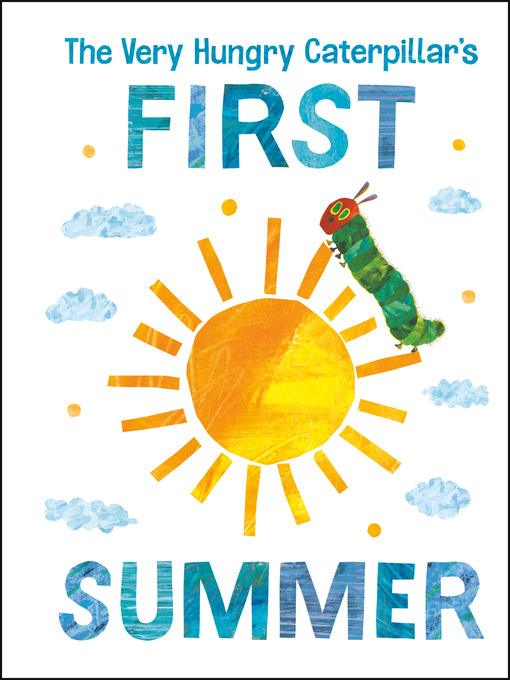 Titeldetails für The Very Hungry Caterpillar's First Summer nach Eric Carle - Warteliste